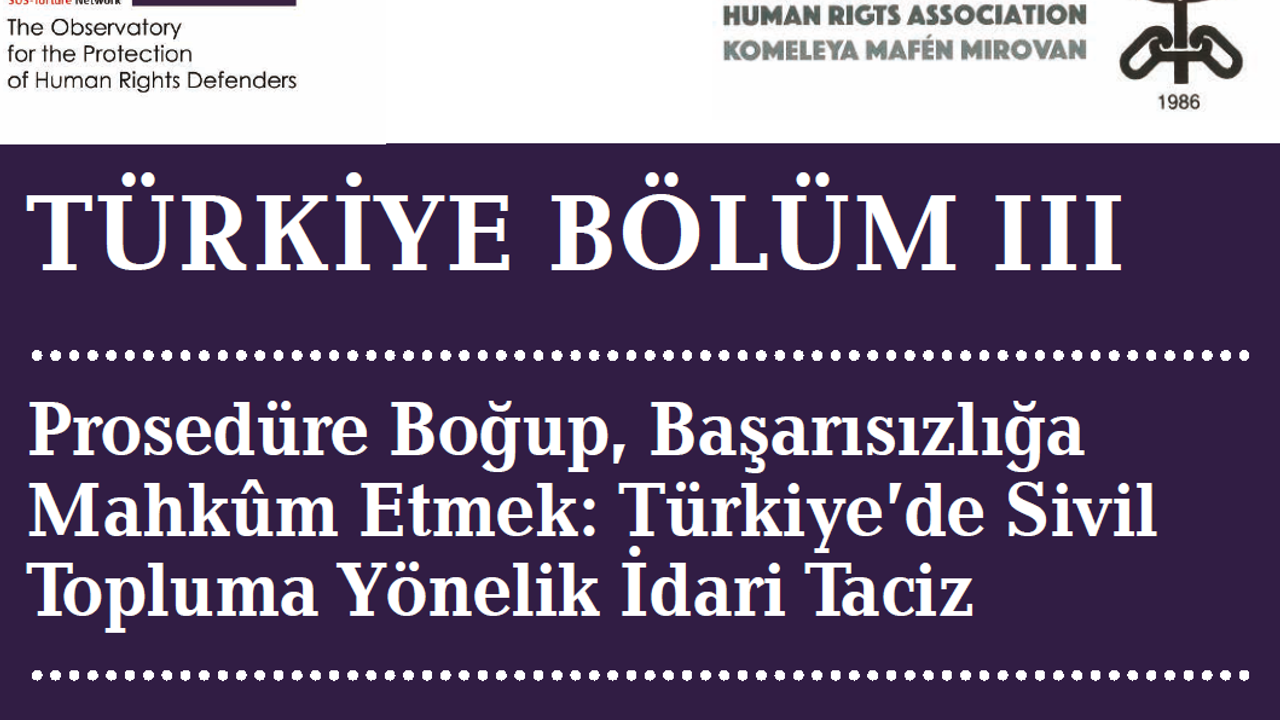 Türkiye'de sivil toplum örgütleri neler yaşıyor: İdari tacizler raporlaştırıldı