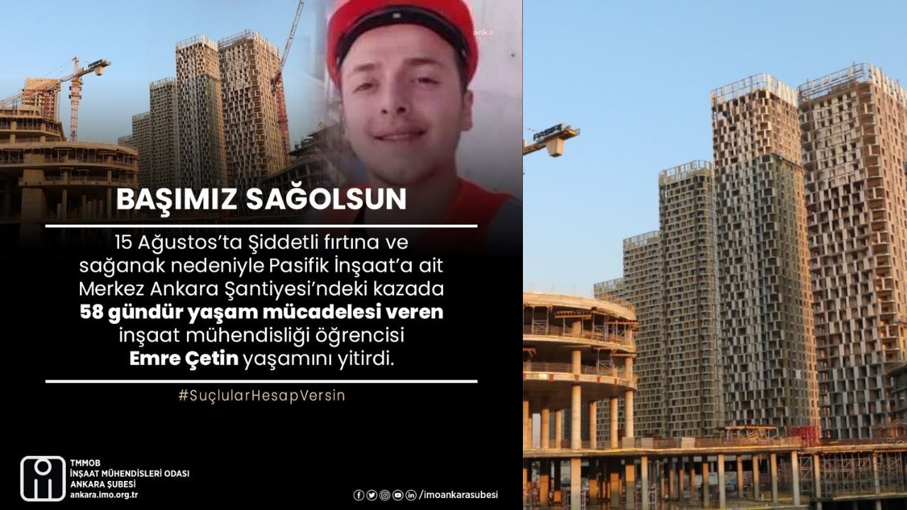 Merkez Ankara inşaatında iş kazasında yaralan ODTÜ İnşat öğrencisi Emre Çetin hayatını kaybetti
