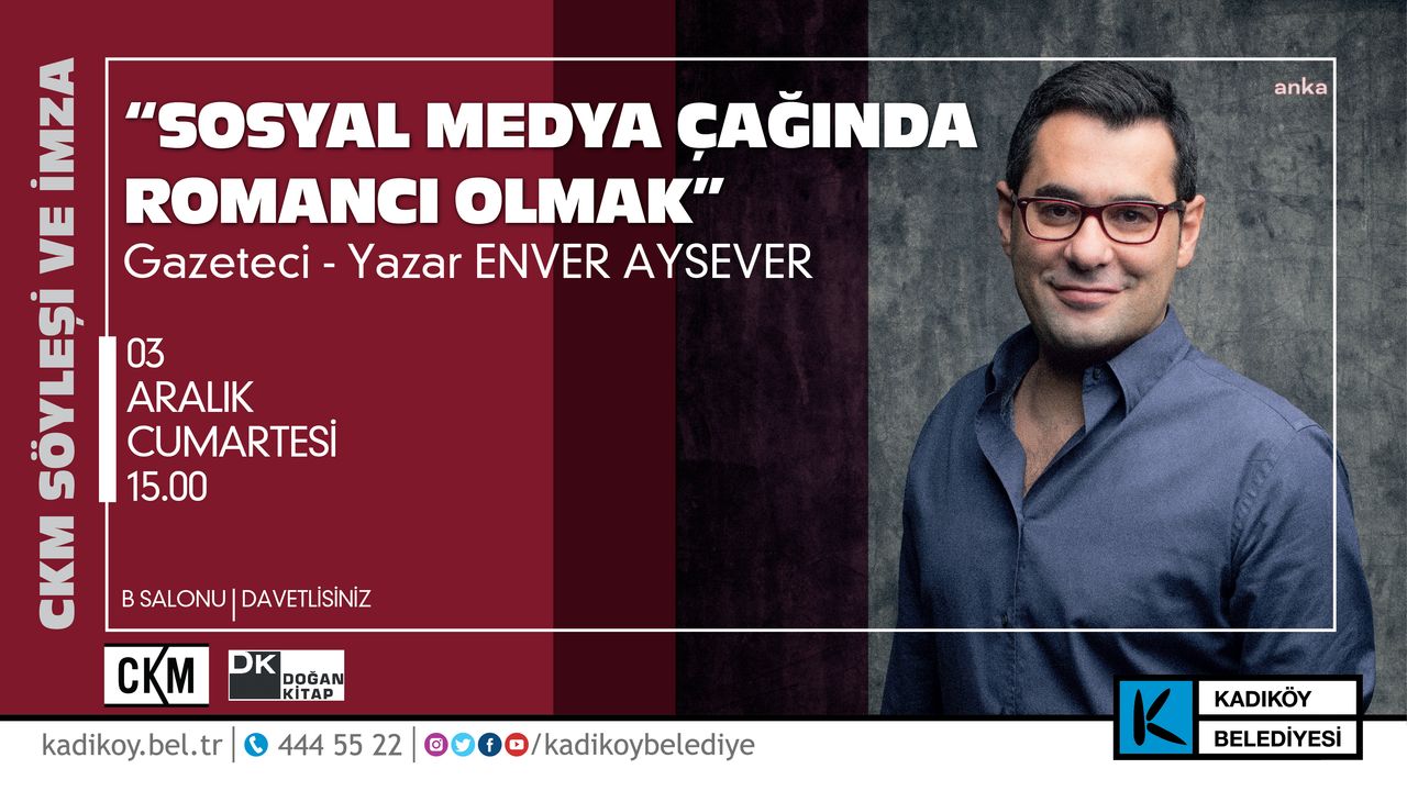 Enver Aysever Kadıköy'de: Sosyal Medya Çağında Romancı Olmak