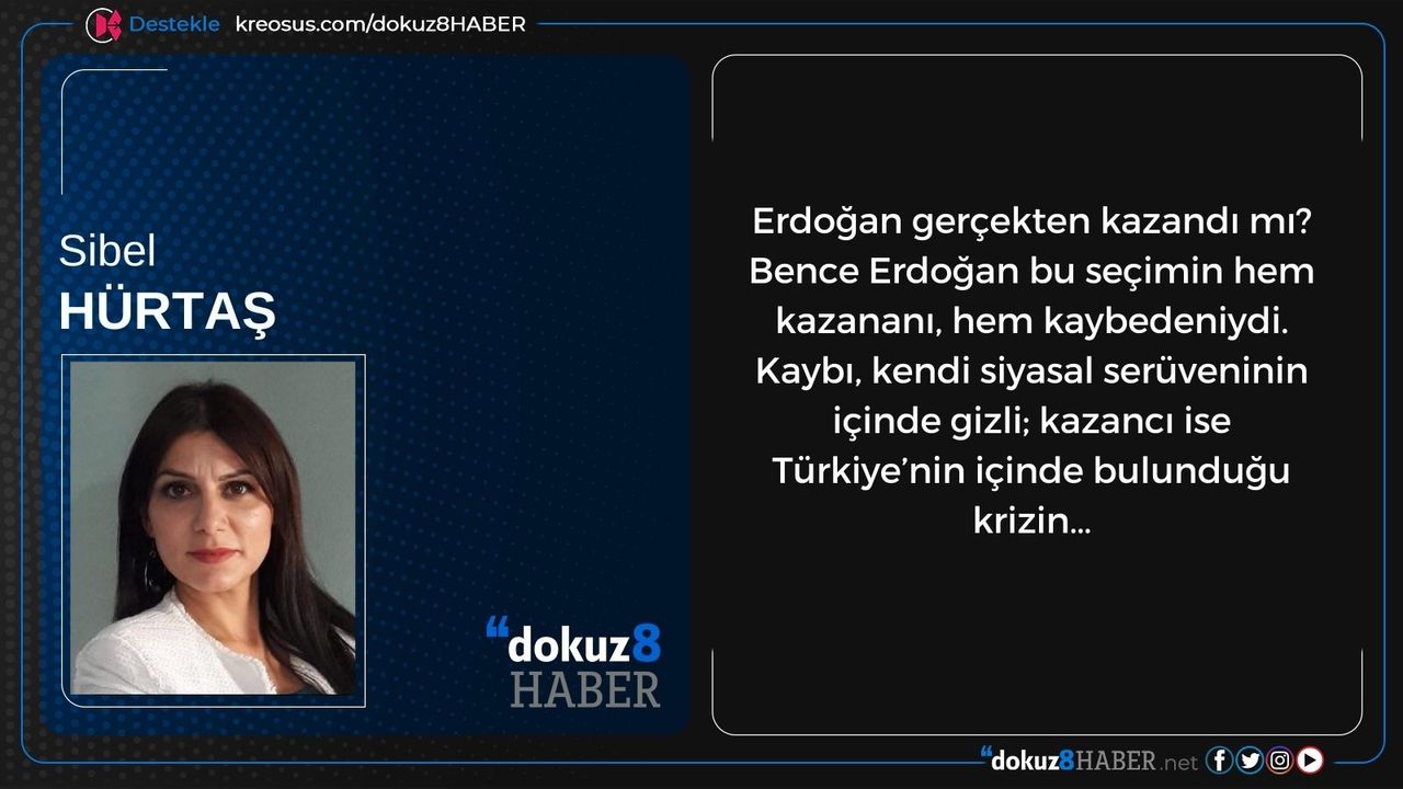 Erdoğan’ın zaferi mi, hezimeti mi?