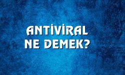 Antiviral Ne Demek, Ne Anlama Gelir? Antiviral Kelimesi TDK Sözlük Anlamı Nedir?