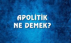 Apolitik Ne Demek, Ne Anlama Gelir? Apolitik Kelimesi TDK Sözlük Anlamı Nedir?