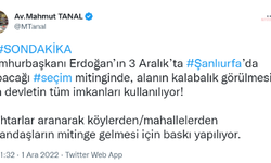 Mahmut Tanal duyurdu: Erdoğan'ın Şanlıurfa mitingi için muhtarlara 'köylerden insan toplayın' dendi