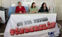 SOL Parti Antalya’da bir araya geldi: 20 yıl yeter, gönderelim