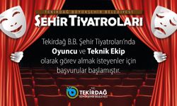 Tekirdağ'da, Şehir Tiyatroları'nda görev almak isteyenler için başvuru süreci başladı