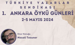 Türkiye Yazarlar Sendikası 1. Ankara Öykü Günleri, 2-5 Mayıs'ta yapılacak