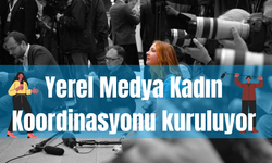 Yerel Medya'da Kadın Gazeteciler Koordinasyonu kuruluyor