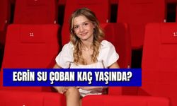 Ecrin Su Çoban Kaç Yaşında? Kimdir? Boyu Kilosu Kaç?