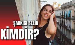 Şarkıcı Selin Kimdir? Gerçek Adı Ne? Kaç Yaşında?