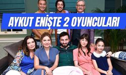 Aykut Enişte 2 Oyuncuları Kim? Konusu Ne? Nerede Çekildi?