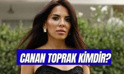 Canan Toprak Kimdir? Kaç Yaşında? Nereli?