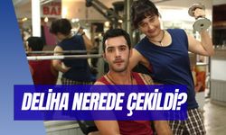 Deliha Nerede Çekildi? Hangi İlde? Ne Zaman Çekildi?