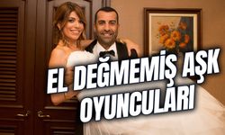 El Değmemiş Aşk Oyuncuları! Konusu Ne? Nerede Çekildi?