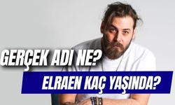 Elraen Kaç Yaşında? Gerçek Adı Ne? Sevgilisi Kim?