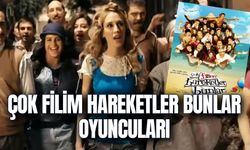 Çok Filim Hareketler Bunlar Oyuncuları! Konusu Ne? Hangi Platformda İzlenir?