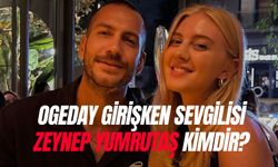 Survivor Ogeday Girişken'in Sevgilisi Kim? Zeynep Yumrutaş Kimdir? Nereli?