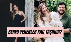 Berfu Yenenler Kaç Yaşında? Eser Yenenler'in Eşi Kimdir?