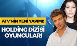 Holding Dizisi Oyuncuları: ATV’nin Yeni Dizisinin Konusu Nedir?