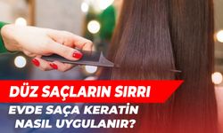 Düz Saçların Sırrı: Evde Saça Keratin Nasıl Uygulanır?