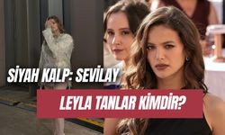 Leyla Tanlar Kimdir? Siyah Kalp Sevilay Kaç Yaşında?