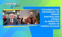 Kentine İyi Bak | "Adana Tufanbeyli’de kömürden ve termik santralden çıkışın alternatifi tarıma ve turizme yönelmek"