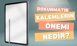 Dokunmatik Kalemlerin Önemi Nedir?