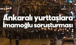 İmamoğlu protestolarına 5 Ay sonra soruşturma