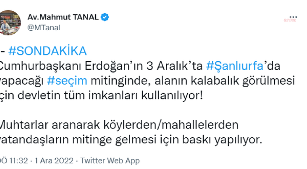 Mahmut Tanal duyurdu: Erdoğan'ın Şanlıurfa mitingi için muhtarlara 'köylerden insan toplayın' dendi