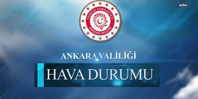 Ankara Valiliği'nden sağanak yağış uyarısı