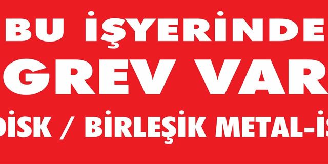 Birleşik Metal-İş Sendikası'ndan grev kararı