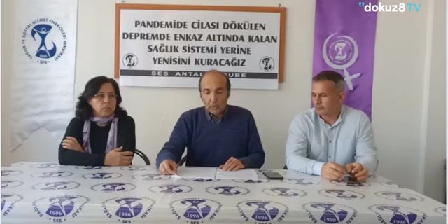 SES Antalya Şubesi: "Depremde enkaz altında kalan sağlık sisteminin yerine yenisini  kuracağız”