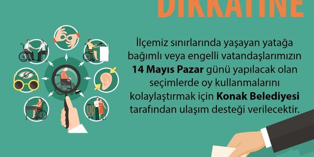 Konak Belediyesi, 14 Mayıs’ta engelli seçmene ulaşım desteği sağlayacak