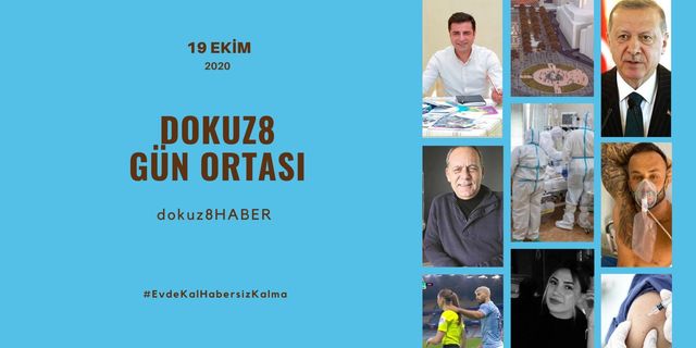 GÜN ORTASI | 19 Ekim 2020 – Günün ilk bölümünün öne çıkan haberleri