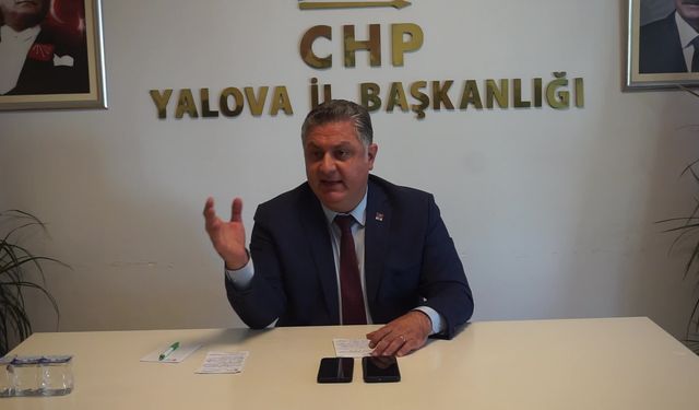 CHP Yalova İl Başkanı Gürel: Artık yeter, hak yerini bulsun