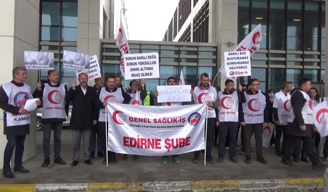 Genel Sağlık İş Sendikası üyelerinden Edirne’de protesto