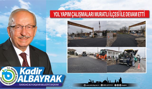 Tekirdağ Büyükşehir, yol yapım çalışmalarına devam ediyor