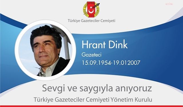 TGC: Hrant Dink cinayetinin gerçek azmettiricilerinin bulunmasını istiyoruz