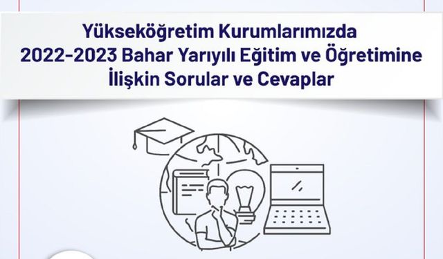 YÖK'ten 2022-2023 bahar yarıyılı eğitim ve öğretimine ilişkin soru ve cevaplar