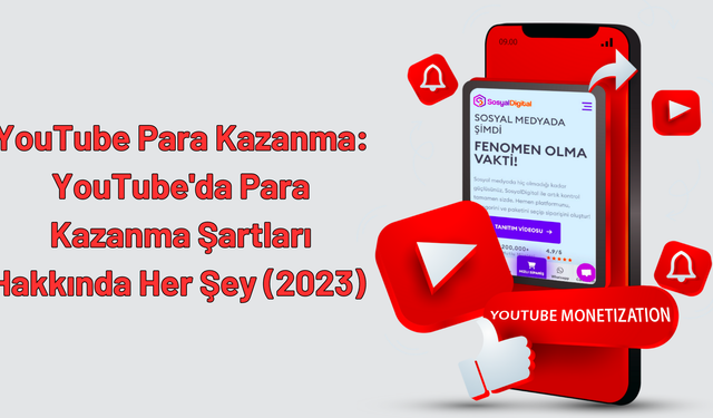 YouTube Para Kazanma: YouTube'da Para Kazanma Şartları Hakkında Her Şey (2023)