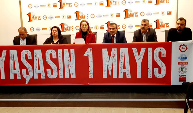 Emek ve meslek örgütlerinden 1 Mayıs çağrısı