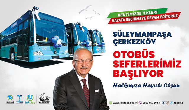 Tekirdağ Büyükşehir, Süleymanpaşa-Çerkezköy seferlerini başlatıyor
