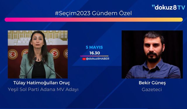 #Seçim2023 Gündem Özel- YSP Adana 1. sıra Milletvekili Adayı Hatimoğulları: "Gençlerden ciddi oy beklentimiz var"