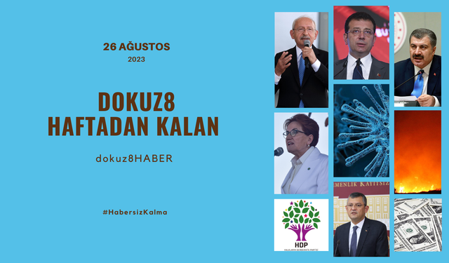 Haftanın öne çıkan siyasi, ekonomik, toplumsal gündemleri #HaftadanKalan'da