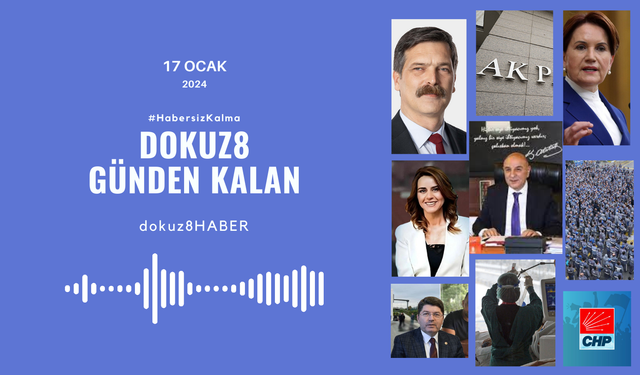 Günden Kalan | "AKP'nin Ankara adayı netleşti, Akşener CHP'ye yüklendi" : 17 Ocak'ta neler yaşandı?