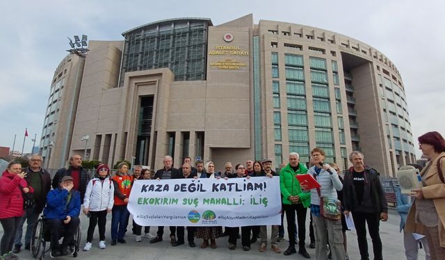 Ekoloji örgütleri, İliç’in sorumluları hakkında suç duyurusunda bulundu