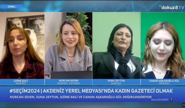 dokuz8HABER yayın serisi sürüyor: Akdeniz Yerel Medyası'nda kadın gazeteci olmak