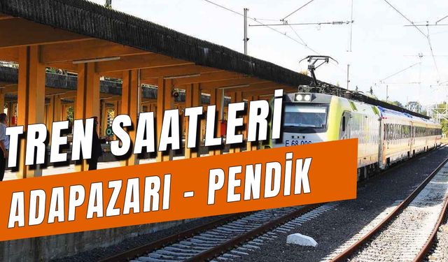 Adapazarı Pendik Tren Saatleri 2024: Bilet Fiyatları Ne Kadar?