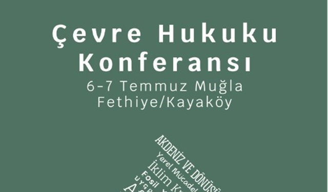 Kayaköy’de Çevre Hukukçuları ve Çevre Hukuku Konferansı