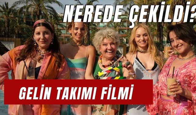 Gelin Takımı Filmi Nerede Çekildi? Ne Zaman Çıkacak? Oyuncuları Kimler? Konusu Nedir?