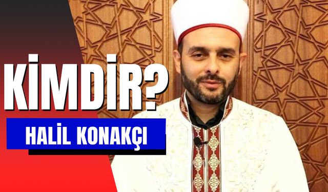 Halil Konakçı Kimdir? Kaç Yaşında? Nereli?